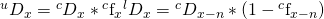 \matrix{ {{}^u{D_x}} \hfill & = \hfill & {{}^c{D_x}*{}^c{{\rm{f}}_x}} \hfill \cr {{}^l{D_x}} \hfill & = \hfill & {{}^c{D_{x - n}}*\left( {1 - {}^c{{\rm{f}}_{x - n}}} \right)} \hfill \cr }