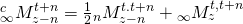 {}_\infty ^cM_{z - n}^{t + n} = {1 \over 2}{}_nM_{z - n}^{t.t + n} + {}_\infty M_z^{t,t + n}