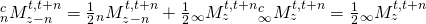 \eqalign{ & {}_n^cM_{z - n}^{t,t + n} = {1 \over 2}{}_nM_{z - n}^{t,t + n} + {1 \over 2}{}_\infty M_z^{t,t + n} \cr & {}_\infty ^cM_z^{t,t + n} = {1 \over 2}{}_\infty M_z^{t,t + n} \cr}