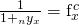{1 \over {1 + {}_n{y_x}}} = {\rm{f}}_x^c
