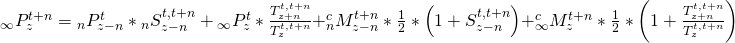 \matrix{ {{}_\infty P_z^{t + n}} \hfill & = \hfill & {{}_nP_{z - n}^t*{}_nS_{z - n}^{t,t + n} + {}_\infty P_z^t*{{T_{z + n}^{t,t + n}} \over {T_z^{t,t + n}}}} \hfill \cr {} \hfill & {} \hfill & { + {}_n^cM_{z - n}^{t + n}*{1 \over 2}*\left( {1 + S_{z - n}^{t,t + n}} \right)} \hfill \cr {} \hfill & {} \hfill & { + {}_\infty ^cM_z^{t + n}*{1 \over 2}*\left( {1 + {{T_{z + n}^{t,t + n}} \over {T_z^{t,t + n}}}} \right)} \hfill \cr }