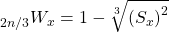 {}_{2n/3}{W_x} = 1 - \root 3 \of {{{\left( {{S_x}} \right)}^2}}