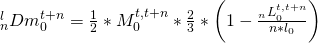 {}_n^lDm_0^{t + n} = {1 \over 2}*M_0^{t,t + n}*{2 \over 3}*\left( {1 - {{{}_nL_0^{t,t + n}} \over {n*{l_0}}}} \right)