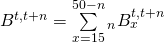 {B^{t,t + n}} = \sum\limits_{x = 15}^{50 - n} {{}_nB_x^{t,t + n}}