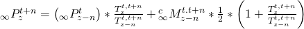 {}_\infty P_z^{t + n} = \left( {{}_\infty P_{z - n}^t} \right)*{{T_z^{t,t + n}} \over {T_{z - n}^{t,t + n}}} + {}_\infty ^cM_{z - n}^{t.t + n}*{1 \over 2}*\left( {1 + {{T_z^{t,t + n}} \over {T_{z - n}^{t,t + n}}}} \right)