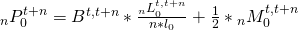 {}_nP_0^{t + n} = {B^{t,t + n}}*{{{}_nL_0^{t,t + n}} \over {n*{l_0}}} + {1 \over 2}*{}_nM_0^{t,t + n}