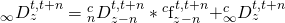 \matrix{ {{}_\infty D_z^{t,t + n}} \hfill & = \hfill & {{}_n^cD_{z - n}^{t,t + n}*{}^c{\rm{f}}_{z - n}^{t,t + n}} \hfill \cr {} \hfill & {} \hfill & { + {}_\infty ^cD_z^{t,t + n}} \hfill \cr }
