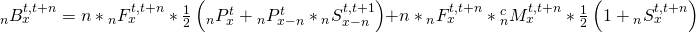 \matrix{ {{}_nB_x^{t,t + n}} \hfill & = \hfill & {n*{}_nF_x^{t,t + n}*{1 \over 2}\left( {{}_nP_x^t + {}_nP_{x - n}^t*{}_nS_{x - n}^{t,t + 1}} \right)} \hfill \cr {} \hfill & {} \hfill & { + n*{}_nF_x^{t,t + n}*{}_n^cM_x^{t,t + n}*{1 \over 2}\left( {1 + {}_nS_x^{t,t + n}} \right)} \hfill \cr }