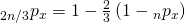 {}_{2n/3}{p_x} = 1 - {2 \over 3}\left( {1 - {}_n{p_x}} \right)