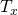 {T_x}