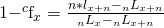 {\rm{1 - }}{}^c{{\rm{f}}_x} = {{n*{l_{x + n}} - {}_n{L_{x + n}}} \over {{}_n{L_x} - {}_n{L_{x + n}}}}