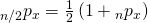 {}_{n/2}{p_x} = {1 \over 2}\left( {1 + {}_n{p_x}} \right)