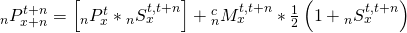 {}_nP_{x + n}^{t + n} = \left[ {{}_nP_x^t*{}_nS_x^{t,t + n}} \right] + {}_n^cM_x^{t,t + n}*{1 \over 2}\left( {1 + {}_nS_x^{t,t + n}} \right)