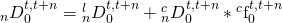 {}_nD_0^{t,t + n} = {}_n^lD_0^{t,t + n} + {}_n^cD_0^{t,t + n}*{}^c{\rm{f}}_0^{t,t + n}