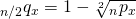 {}_{n/2}{q_x} = 1 - \root 2 \of {{}_n{p_x}}