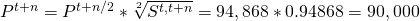 \matrix{ {{P^{t + n}}} \hfill & = \hfill & {{P^{t + n/2}}*\root 2 \of {{S^{t,t + n}}} } \hfill \cr {} \hfill & = \hfill & {94,868*0.94868} \hfill \cr {} \hfill & = \hfill & {90,000} \hfill \cr }